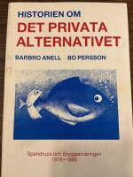 Historien om det privata alternativet - Spendrups och bryggerin&auml;ringen 1976-1986