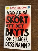 Vad &auml;r s&aring; sk&ouml;rt att det bryts om du s&auml;ger dess namn?