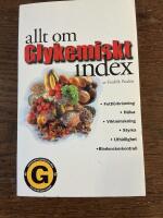 Allt om glykemiskt index : fettf&ouml;rbr&auml;nning, h&auml;lsa, viktminskning, styrka, uth&aring;llighet, blodsockerkontroll