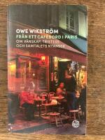 Fr&aring;n ett caf&eacute;bord i Paris - om v&auml;nskap, tristess och samtalets nyanser