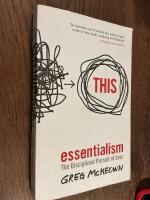 Essentialism : The disciplined pursuit of less