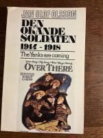 Den ok&auml;nde soldaten : 1914-1918. The Yanks are coming
