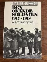 Den ok&auml;nde soldaten : 1914-1918. Alla de unga lejonen