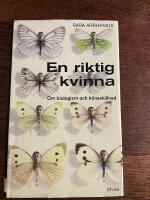 En riktig kvinna : Om biologism och k&ouml;nsskillnad