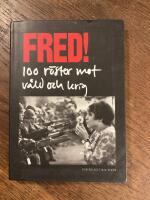 Fred! 100 r&ouml;ster mot v&aring;ld och krig