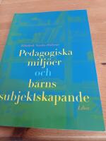 Pedagogiska milj&ouml;er och barns subjektsskapande