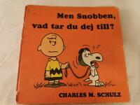 Men Snobben, vad tar du dig till? 