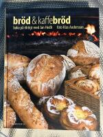 Br&ouml;d & kaffebr&ouml;d : baka p&aring; riktigt med Jan Hedh