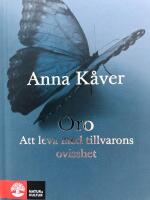 Oro : att leva med tillvarons ovisshet