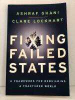 Fixing failed states : a framework for rebuilding a fractured world