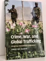 Crime, war, and global trafficking - designing international cooperation