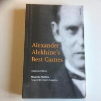 Alexander Alekhine&rsquo;s Best Games.   Foreword by Garry Kasparov