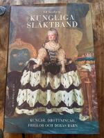 Kungliga sl&auml;ktband : kungar, drottningar, frillor och deras barn