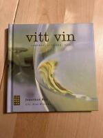 Vitt vin : uppt&auml;ck, utforska, njut