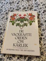De vackraste orden om k&auml;rlek : aforismer fr&aring;n tre &aring;rtusenden