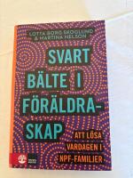 Svart b&auml;lte i f&ouml;r&auml;ldraskap : att l&ouml;sa vardagen i npf-familjer