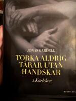 Torka aldrig t&aring;rar utan handskar. 1, K&auml;rleken