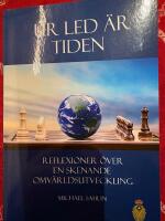 Ur led &auml;r tiden: Reflexioner &ouml;ver en skenande omv&auml;rldsutveckling