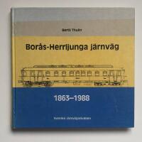 Bor&aring;s-Herrljunga j&auml;rnv&auml;g 1863-1988 : en historik