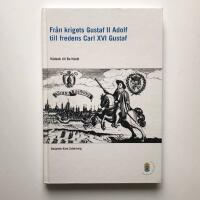 Fr&aring;n krigets Gustaf II Adolf till fredens Carl XVI Gustaf