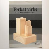 Torkat virke : hur man st&auml;ller r&auml;tt krav