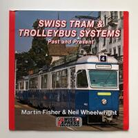 Swiss Tram and Trolleybus Systems: Past and Present