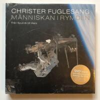 M&auml;nniskan i rymden : fr&aring;n Sputnik till Mars