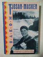 Bakom Tjosan-masken : en bok om Jokkmokks-Jokke / av Karl Erik Johansson i Backe 