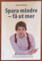 Spara mindre - f&aring; ut mer : tre steg som f&aring;r sparpengarna att v&auml;xa