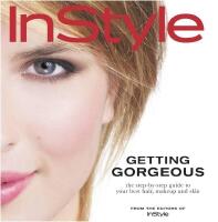 In Style - Getting Gorgeous: The Step-by-step Guide to Your Best Hair, Makeup and Skin