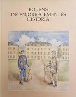 Bodens ingenj&ouml;rregementes historia