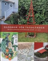 Handbok f&ouml;r tr&auml;dg&aring;rden : Mer &auml;n 50 praktiska och f&ouml;rsk&ouml;nande projekt