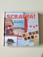 Scrappa! Id&eacute;er och inspiration till scrapbooking
