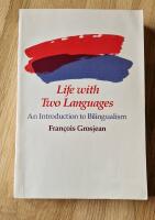 Life with two languages : an introduction to bilingualism