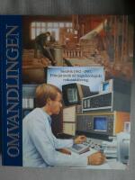 Omvandlingen : Sandvik 1862-1987 : fr&aring;n j&auml;rnverk till h&ouml;gteknologiskt verkstadsf&ouml;retag