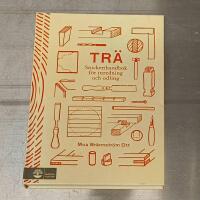 Tr&auml; : snickerihandbok f&ouml;r inredning och odling