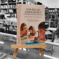 Spr&aring;klig s&aring;rbarhet i f&ouml;rskola och skola : barnet, spr&aring;ket och pedagogiken