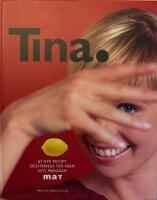 Tina. : 67 nya recept och m&aring;nga tips fr&aring;n SVTs program Mat