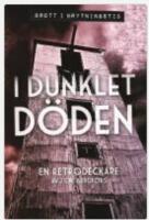 I dunklet d&ouml;den : en retrodeckare
