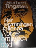 N&auml;r skymmningen faller p&aring; : Notiser om liv och d&ouml;d
