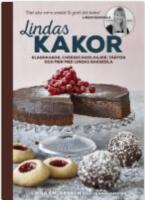 Lindas kakor : kladdkakor, cheesecakes, pajer, t&aring;rtor och mer med Lindas bakskola