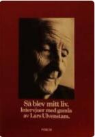 S&aring; blev mitt liv : intervjuer med gamla