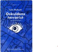 Oskuldens terrorist : Luis Bu&ntilde;uel : 22 feb. 1900-29 juli 1983