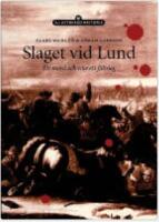 Slaget vid Lund : ett mord och icke ett f&auml;ltslag