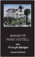 Mordet p&aring; Park Hotell eller Vi som g&aring;r k&ouml;ksv&auml;gen