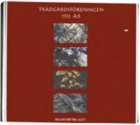 Tr&auml;dg&aring;rdsf&ouml;reningen 150 &aring;r : [1842-1992] : bilder, samtal och intervjuer