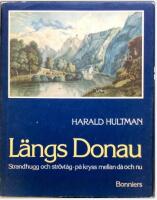 L&auml;ngs Donau : strandhugg och str&ouml;vt&aring;g - p&aring; kryss mellan d&aring; och nu