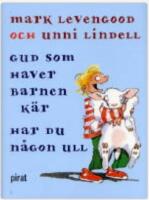 Gud som haver barnen k&auml;r, har du n&aring;gon ull