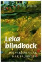 Leka blindbock : om varf&ouml;r vi &auml;r h&auml;r p&aring; jorden