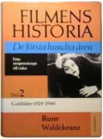 Filmens historia : de f&ouml;rsta hundra &aring;ren. D. 2, Guld&aring;lder 1920-1940